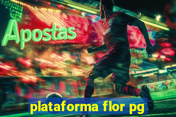 plataforma flor pg