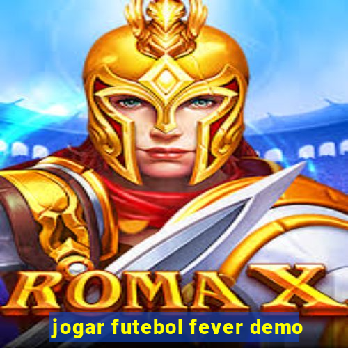 jogar futebol fever demo