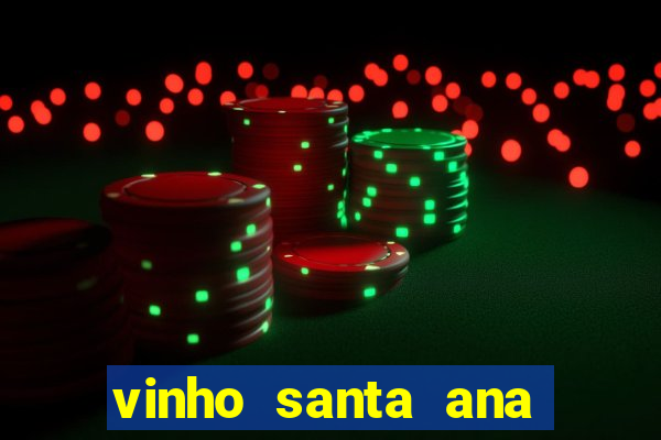 vinho santa ana sweet red wine