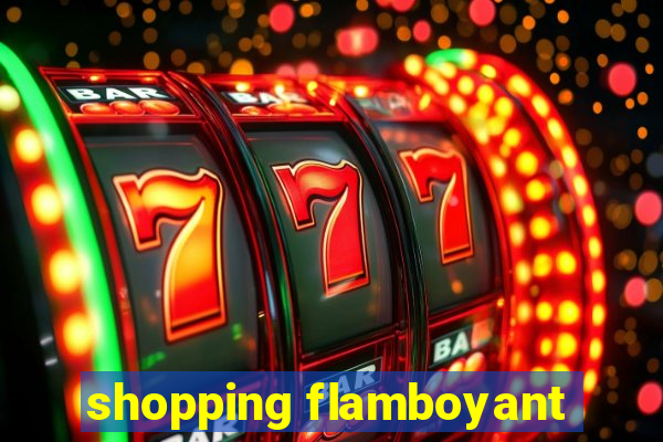 shopping flamboyant