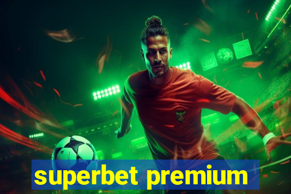 superbet premium