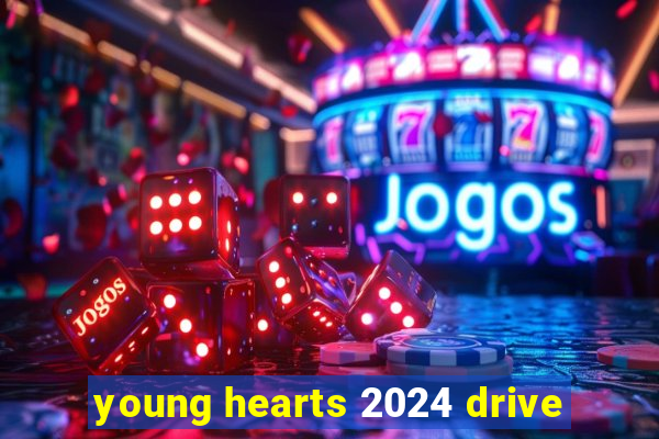 young hearts 2024 drive