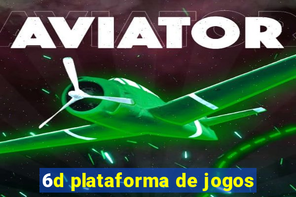 6d plataforma de jogos