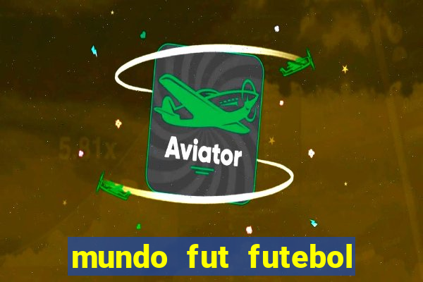 mundo fut futebol ao vivo