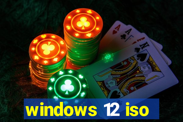 windows 12 iso