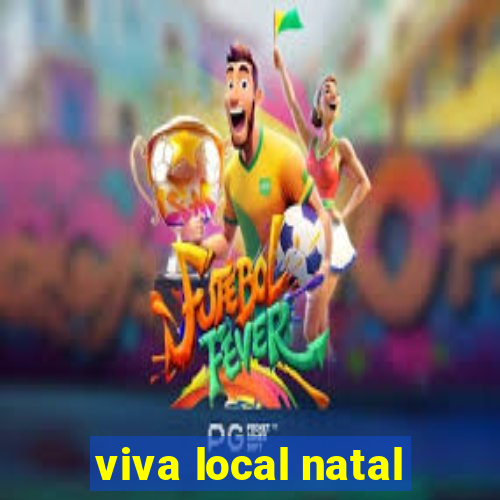 viva local natal