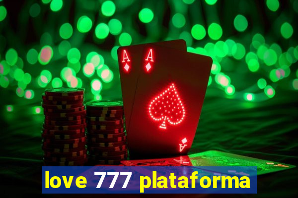 love 777 plataforma