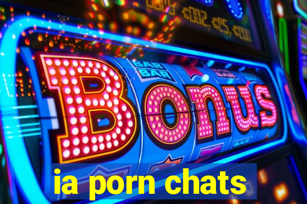 ia porn chats