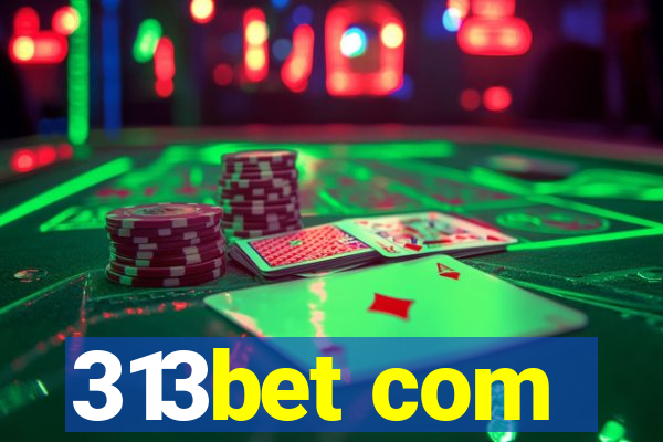 313bet com