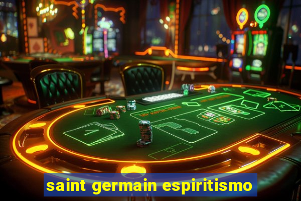 saint germain espiritismo