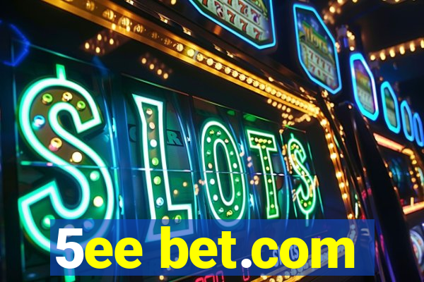 5ee bet.com