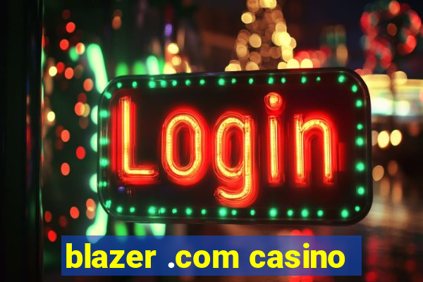 blazer .com casino