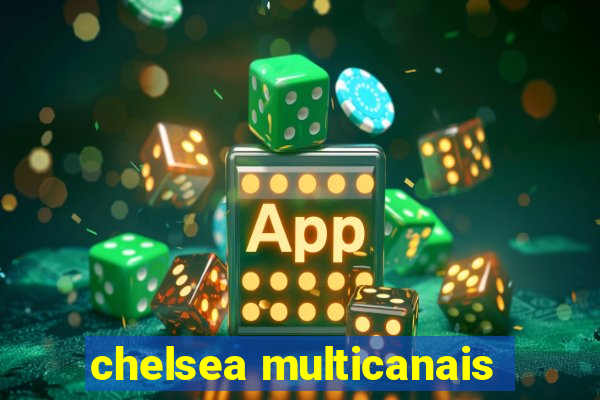 chelsea multicanais