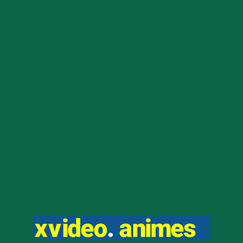 xvideo. animes