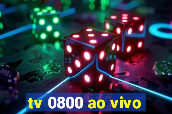 tv 0800 ao vivo