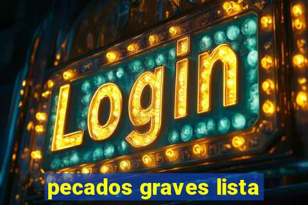 pecados graves lista