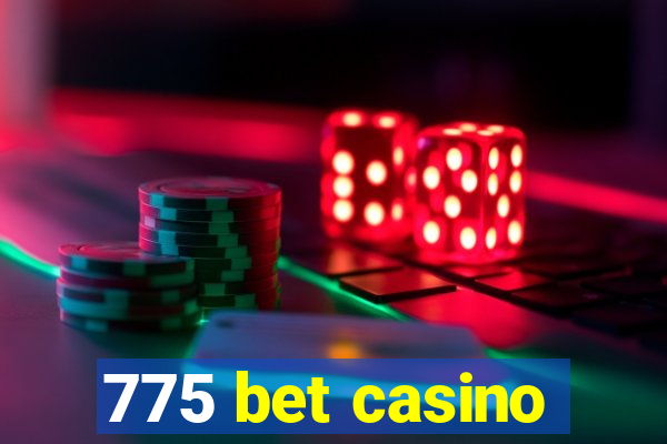 775 bet casino