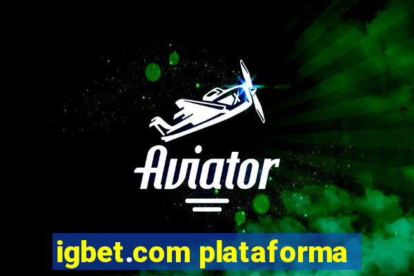 igbet.com plataforma