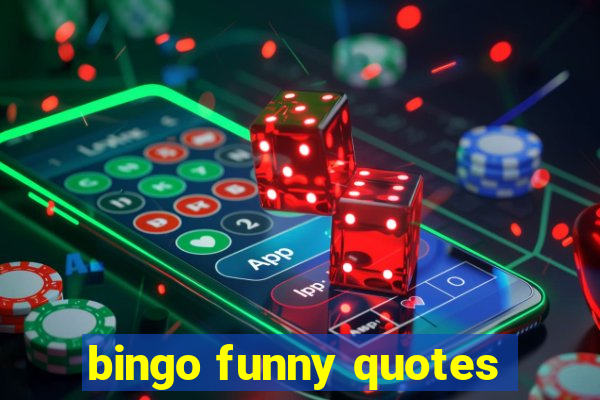 bingo funny quotes