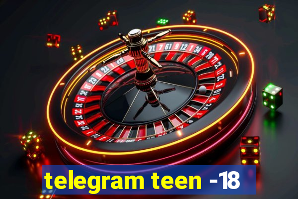 telegram teen -18