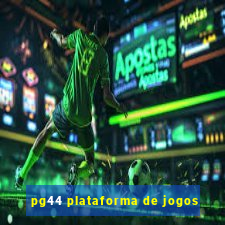 pg44 plataforma de jogos