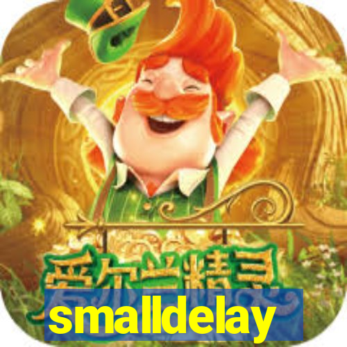 smalldelay