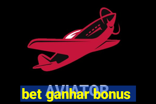 bet ganhar bonus