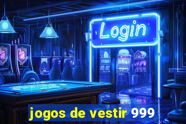 jogos de vestir 999