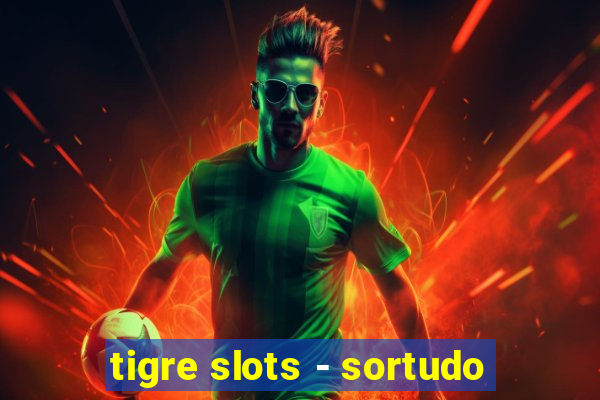 tigre slots - sortudo