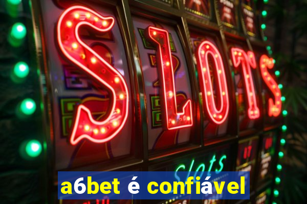 a6bet é confiável