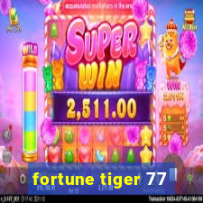 fortune tiger 77