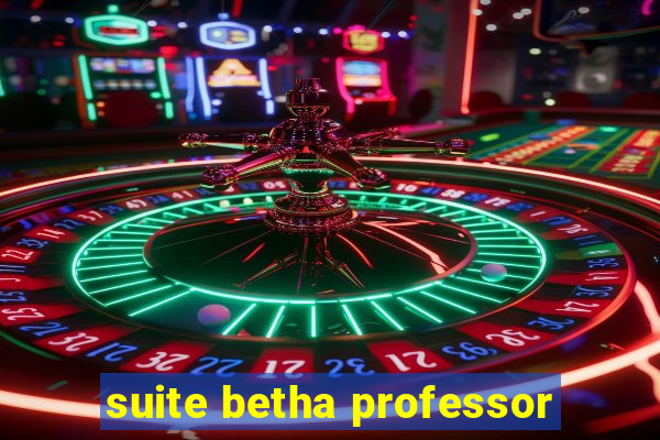 suite betha professor