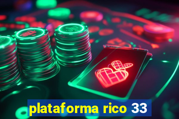 plataforma rico 33