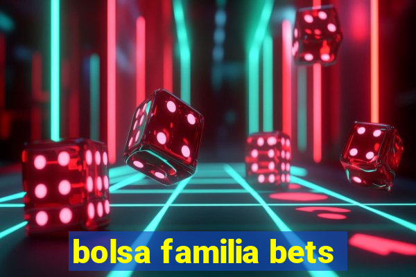 bolsa familia bets