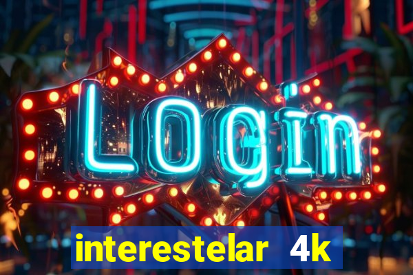 interestelar 4k dublado torrent