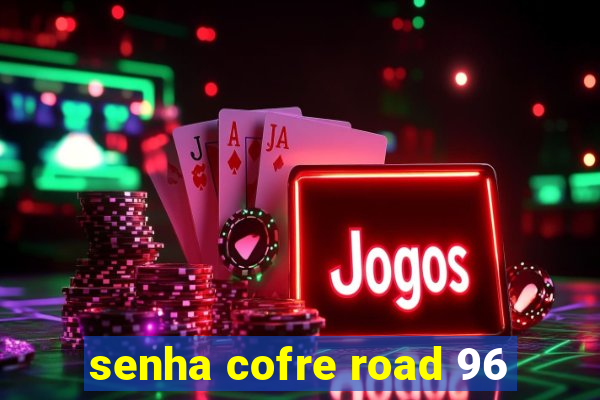 senha cofre road 96