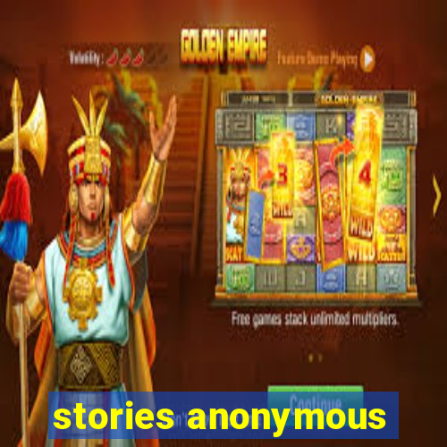 stories anonymous