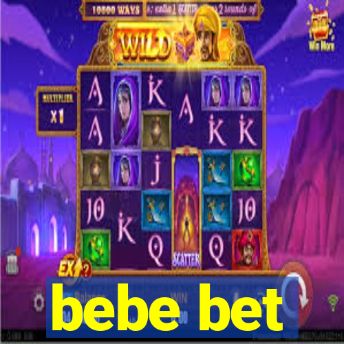 bebe bet