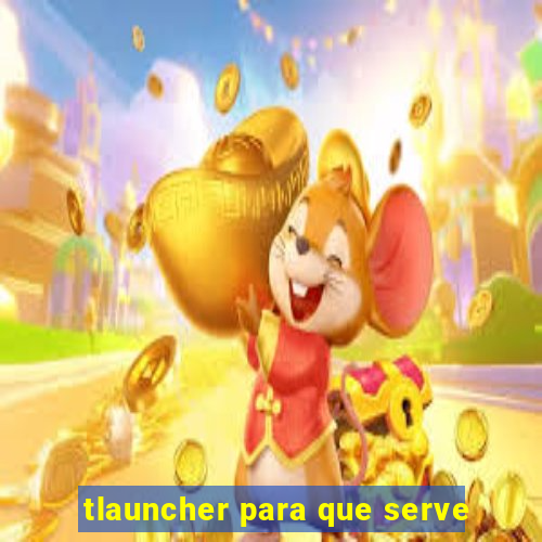 tlauncher para que serve