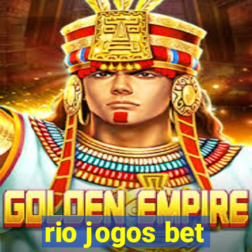 rio jogos bet