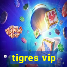 tigres vip