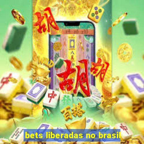 bets liberadas no brasil