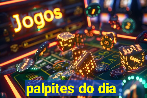 palpites do dia