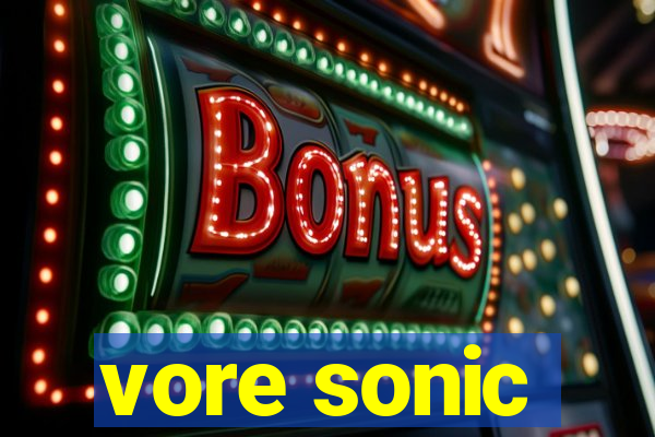 vore sonic