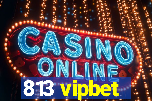 813 vipbet