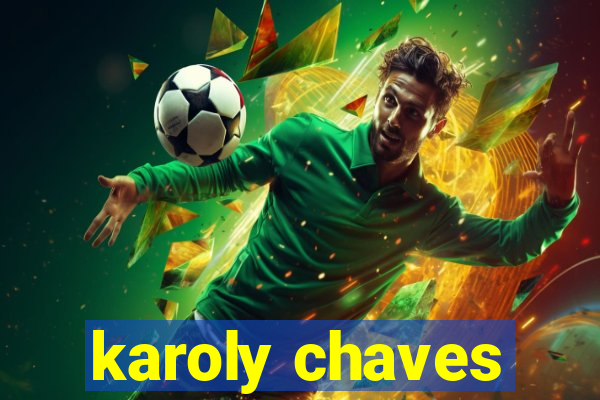 karoly chaves