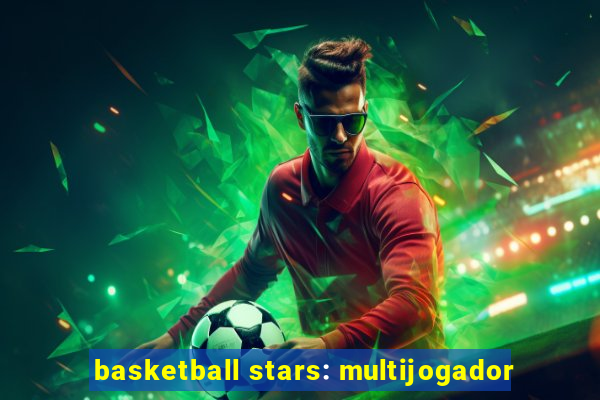 basketball stars: multijogador