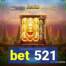 bet 521