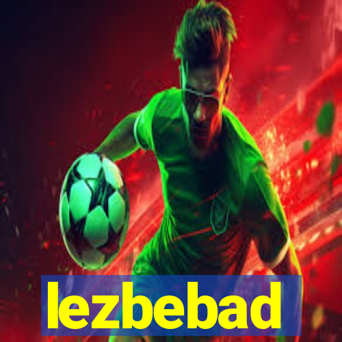 lezbebad