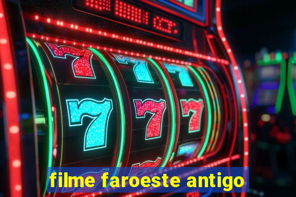 filme faroeste antigo